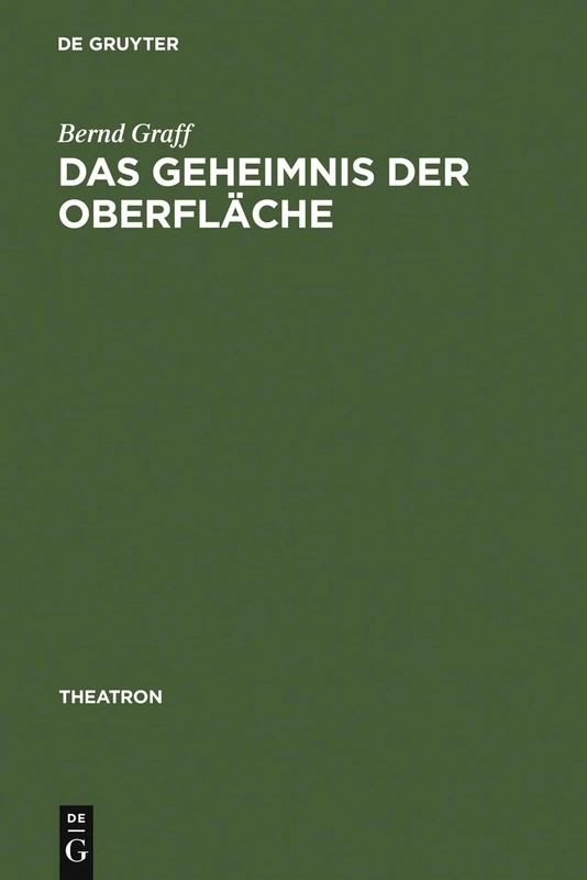 Das Geheimnis der Oberfläche: Der Raum Der Postmoderne Und Die Bühnenkunst Robert Wilsons: 9 (Theatron) - Image 1