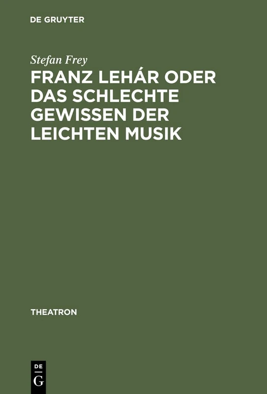 Franz Lehár oder das schlechte Gewissen der leichten Musik: 12 (Theatron)