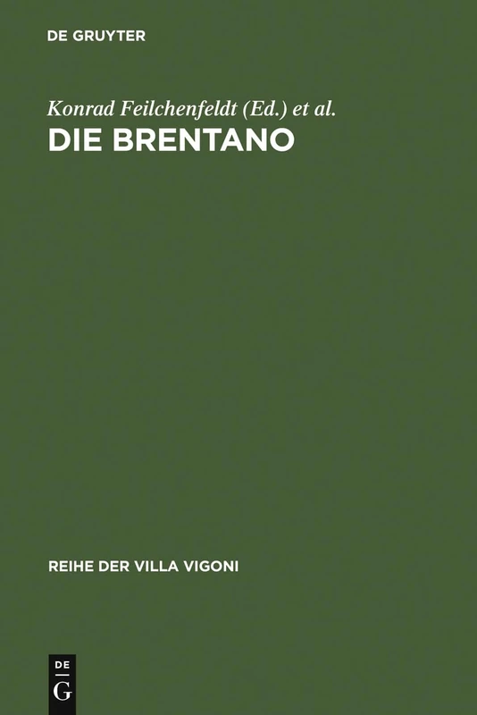 Die Brentano: Eine Europaische Familie: 6 (Reihe Der Villa Vigoni)