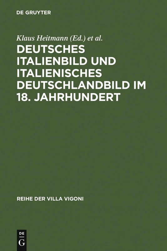 Deutsches Italienbild und italienisches Deutschlandbild im 18. Jahrhundert: 9 (Reihe Der Villa Vigoni)