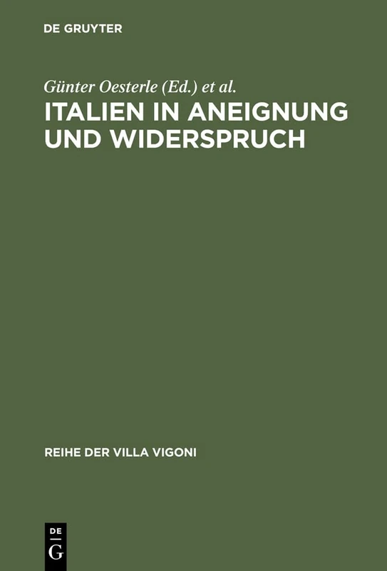 Italien in Aneignung und Widerspruch: 10 (Reihe Der Villa Vigoni)