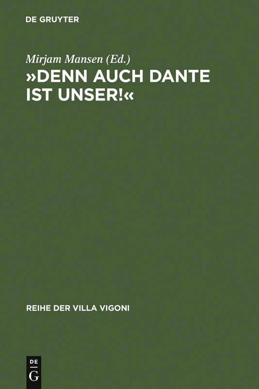 Denn auch Dante ist unser!: Die deutsche Danterezeption 1900-1950: 15 (Reihe der Villa Vigoni, 15) - Image 1
