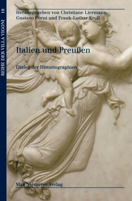 Italien und Preußen: Dialog der Historiographien: 18 (Reihe der Villa Vigoni, 18)