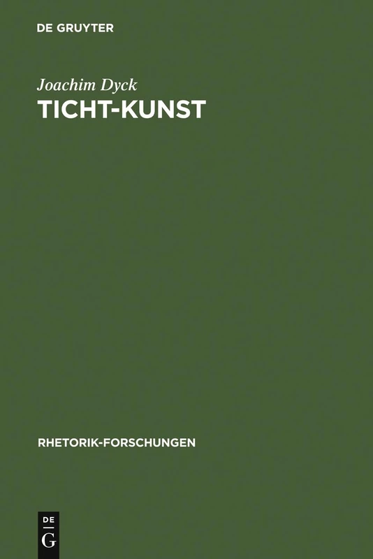 Ticht-Kunst: Deutsche Barockpoetik Und Rhetorische Tradition. Mit Einer Bibliographie Zur Forschung 1966-1986: 2 (Rhetorik-Forschungen) - Image 1