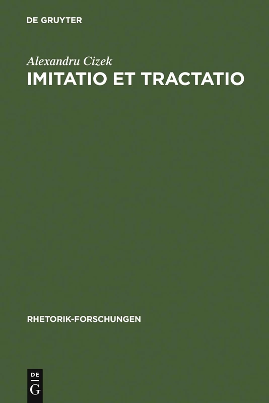Imitatio et tractatio: Die Literarisch-theoretischen Grundlagen Der Nachahmung in Antike Und Mittelalter: 7 (Rhetorik-Forschungen)