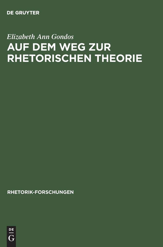 Auf Dem Weg Zur Rhetorischen Theorie: Rhetorische Reflexion Im Ausgehenden Fünften Jahrhundert V. Chr.: 10 (Rhetorik-Forschungen)