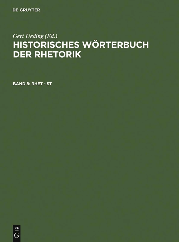 Rhet - St: 8 (Historisches Worterbuch Der Rhetorik)