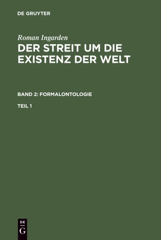 Roman Ingarden: Der Streit um die Existenz der Welt. Band 2: Formalontologie. Teil 1