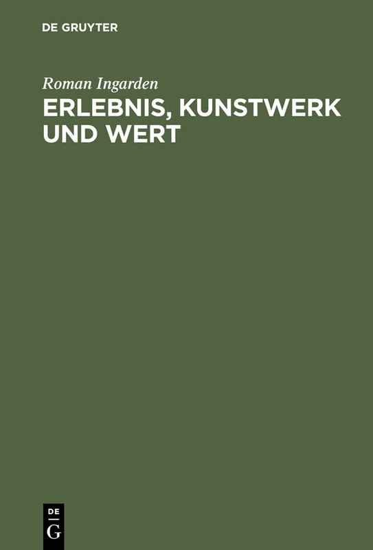 Erlebnis, Kunstwerk und Wert: Vorträge Zur Ästhetik 1937-1967