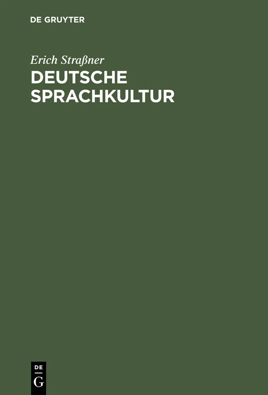 Deutsche Sprachkultur: Von Der Barbarensprache Zur Weltsprache