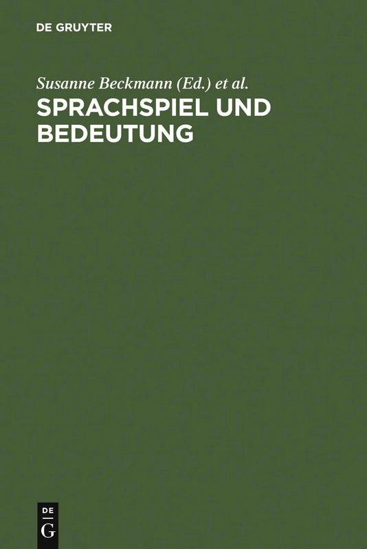 Sprachspiel und Bedeutung: Festschrift Für Franz Hundsnurscher Zum 65. Geburtstag