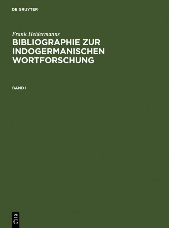 Bibliographie zur indogermanischen Wortforschung 3 Bde.: Wortbildung, Etymologie, Onomasiologie und Lehnwortschichten der alten und modernen ... in systematischen Publikationen ab 1800