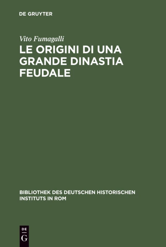 Le Origini di una grande Dinastia Feudale: Adalberto-atto Di Canossa: 35 (Bibliothek Des Deutschen Historischen Instituts in ROM)