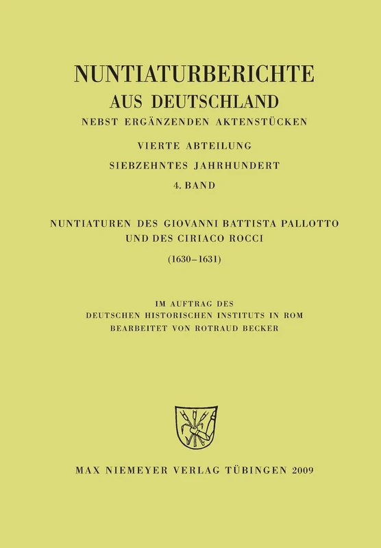 Nuntiaturen des Giovanni Battista Pallotto und des Ciriaco Rocci (1630-1631) (Nuntiaturberichte Aus Deutschland Nebst Ergänzenden Aktenstücken)