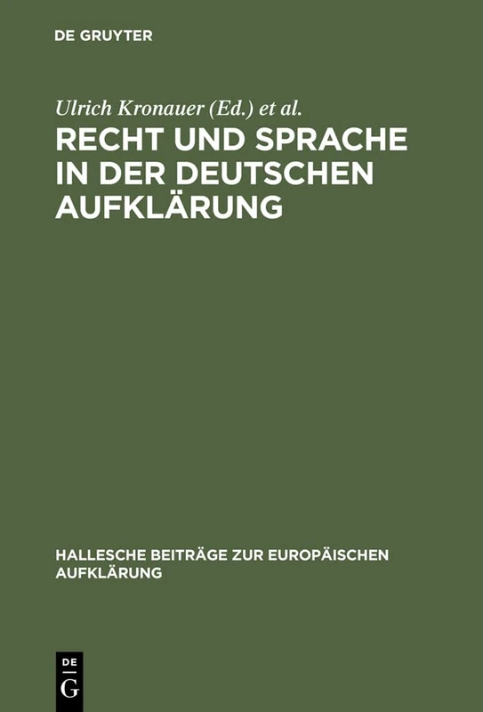 Recht Und Sprache in Der Deutschen Aufklärung: 14 (Hallesche Beiträge Zur Europäischen Aufklärung)