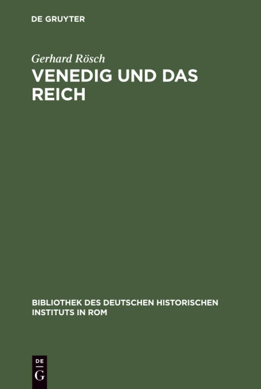 Venedig und das Reich: Handels- Und Verkehrspolitische Beziehungen in Der Deutschen Kaiserzeit: 53 (Bibliothek Des Deutschen Historischen Instituts in ROM) - Image 1