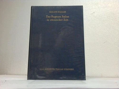 Das Regnum Italiae in Ottonischer Zeit: Markgrafen, Grafen Und Bischöfe ALS Politische Kräfte: 54 (Bibliothek Des Deutschen Historischen Instituts in ROM) - Image 1