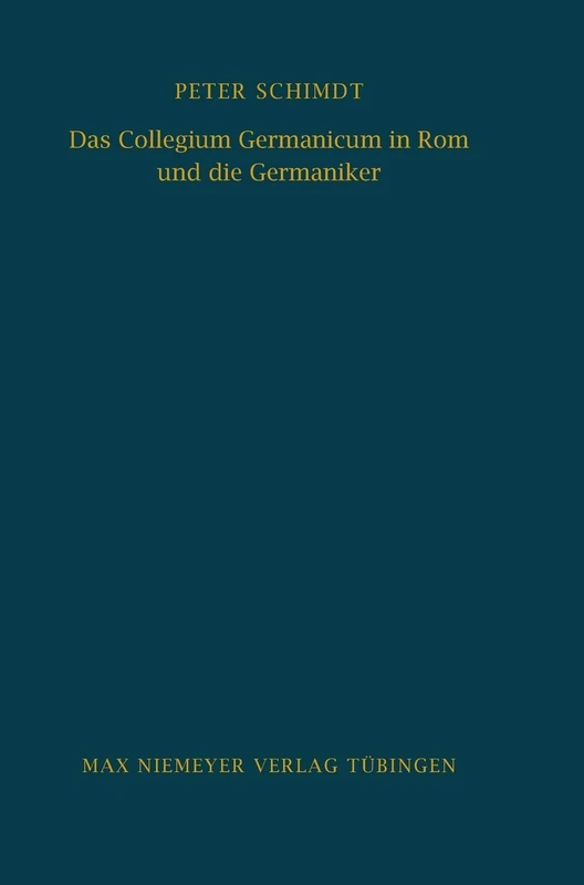 Das Collegium Germanicum in ROM Und Die Germaniker: Zur Funktion Eines Römischen Ausländerseminars (1552-1914): 56 (Bibliothek Des Deutschen Historischen Instituts in ROM) - Image 1