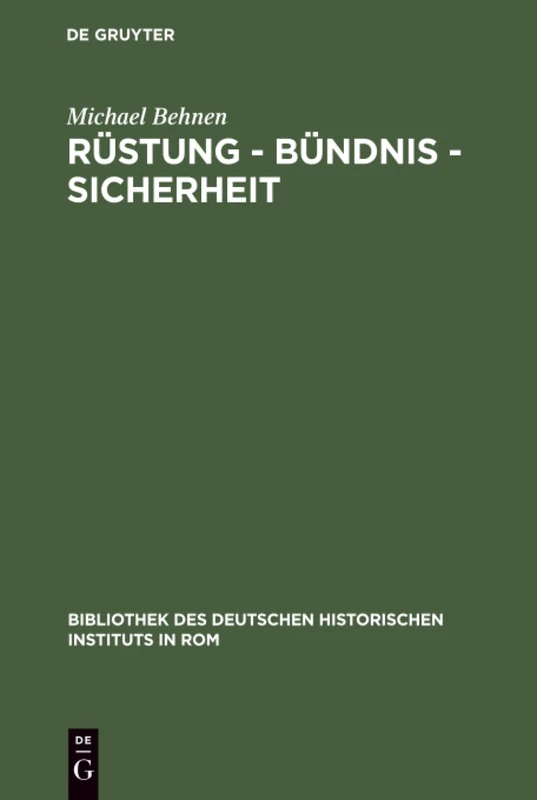 Rüstung - Bündnis - Sicherheit: Dreibund Und Informeller Imperialismus 1900-1908: 60 (Bibliothek Des Deutschen Historischen Instituts in ROM)