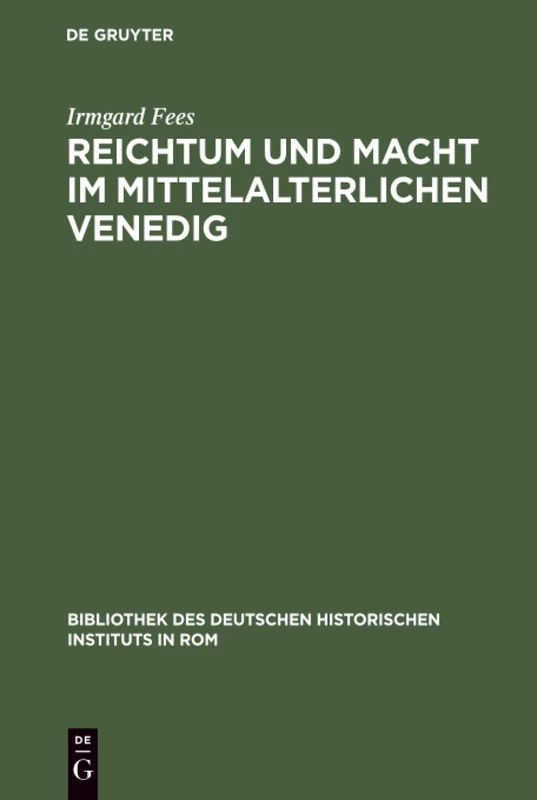 Reichtum und Macht im mittelalterlichen Venedig: Die Familie Ziani: 68 (Bibliothek Des Deutschen Historischen Instituts in ROM)