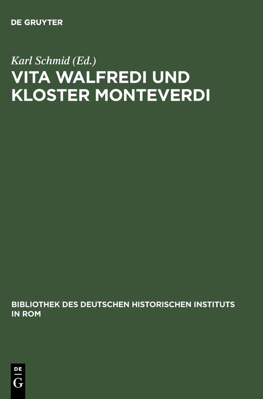 Vita Walfredi und Kloster Monteverdi: Toskanisches Mönchtum Zwischen Langobardischer Und Fränkischer Herrschaft: 73 (Bibliothek Des Deutschen Historischen Instituts in ROM)