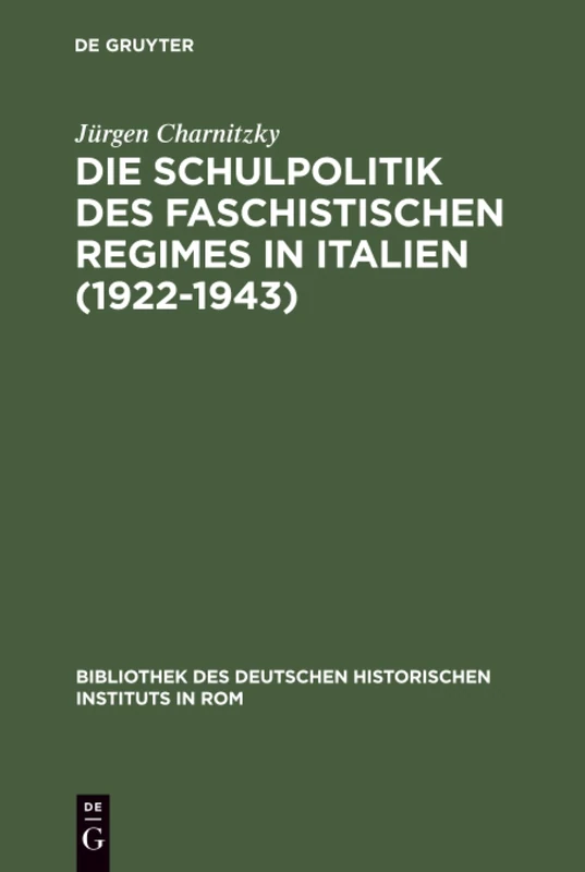 Die Schulpolitik des faschistischen Regimes in Italien (1922-1943): 79 (Bibliothek Des Deutschen Historischen Instituts in ROM) - Image 1