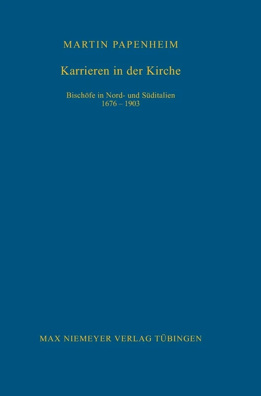 Karrieren in der Kirche: Bischöfe in Nord- Und Süditalien 1676-1903: 93 (Bibliothek Des Deutschen Historischen Instituts in ROM)