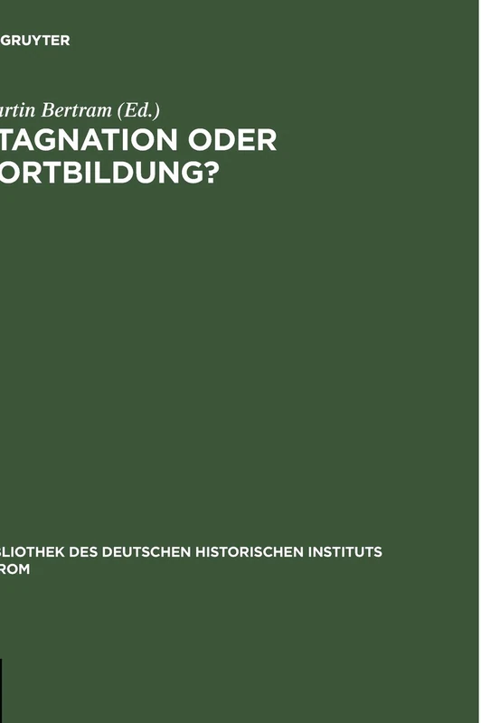 Stagnation Oder Fortbildung?: Aspekte Des Allgemeinen Kirchenrechts Im 14. Und 15. Jahrhundert: 108 (Bibliothek Des Deutschen Historischen Instituts in ROM)