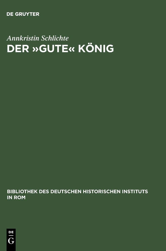 Der »gute« König: Wilhelm II. von Sizilien (1166-1189): 110 (Bibliothek des Deutschen Historischen Instituts in Rom, 110)