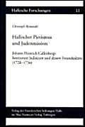 Hallischer Pietismus und Judenmission: Johann Heinrich Callenbergs Institutum Judaicum und dessen Freundeskreis (1728--1736) (Hallesche Forschungen, 11) - Image 1