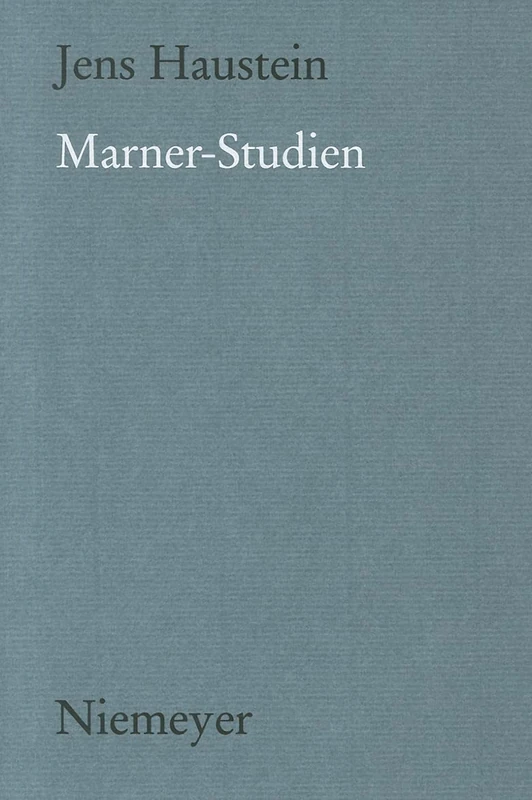 Marner-Studien: 109 (Münchener Texte Und Untersuchungen Zur Deutschen Literatur D)
