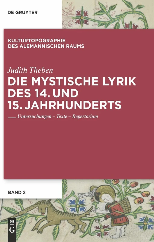 Die mystische Lyrik des 14. und 15. Jahrhunderts: Untersuchungen - Texte - Repertorium: 2 (Kulturtopographie Des Alemannischen Raums)