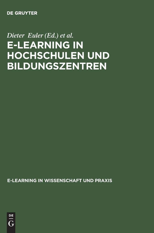 E-Learning in Hochschulen und Bildungszentren: 1 (E-Learning in Wissenschaft Und Praxis)