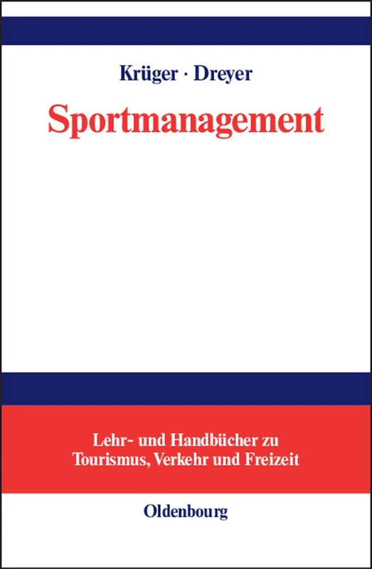 Sportmanagement: Eine Themenbezogene Einführung (Lehr- Und Handbücher Zu Tourismus, Verkehr Und Freizeit)
