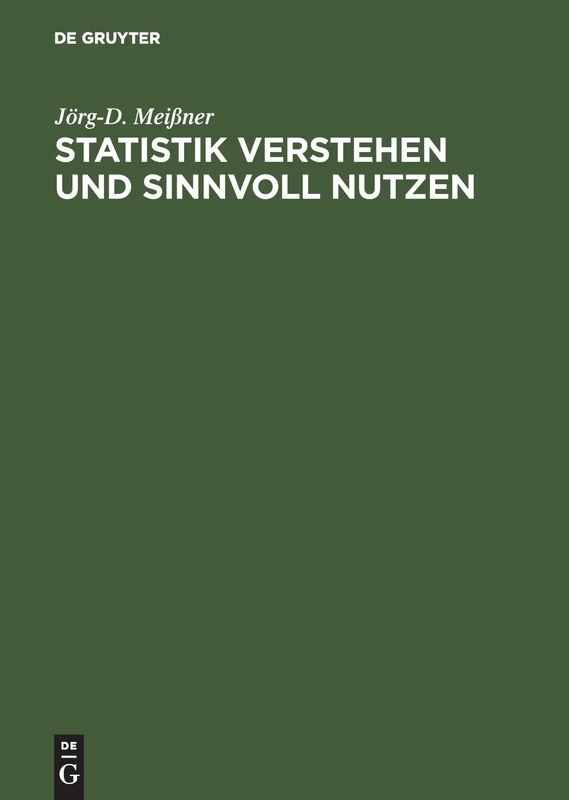 Statistik verstehen und sinnvoll nutzen: Anwendungsorientierte Einführung Für Wirtschaftler