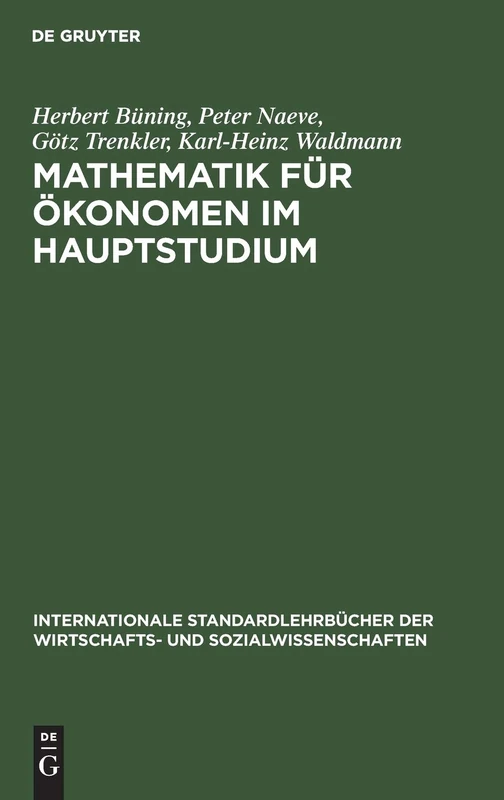 Mathematik für Ökonomen im Hauptstudium (Internationale Standardlehrbücher Der Wirtschafts- Und Sozia)