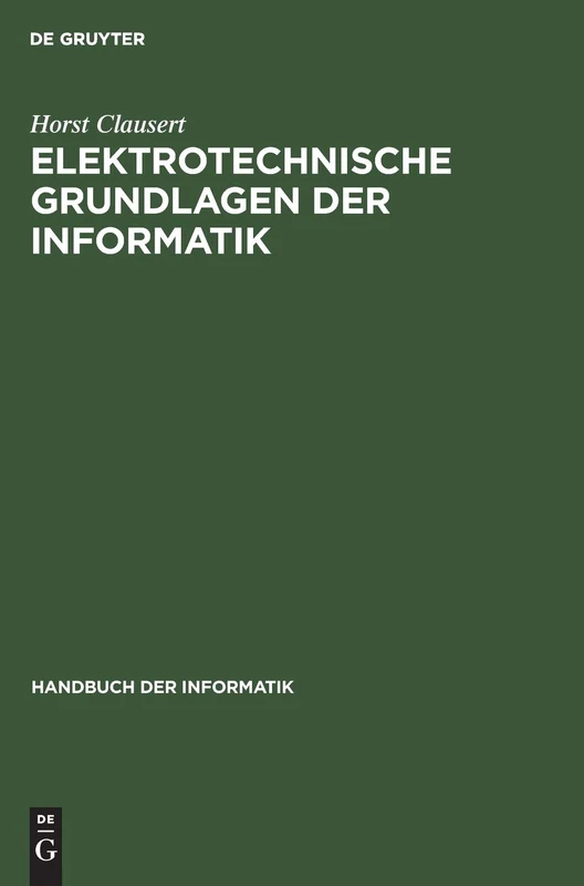Elektrotechnische Grundlagen der Informatik: 1 (Handbuch Der Informatik)