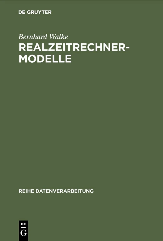 Realzeitrechner-Modelle: Theorie Und Anwendung (Reihe Datenverarbeitung)