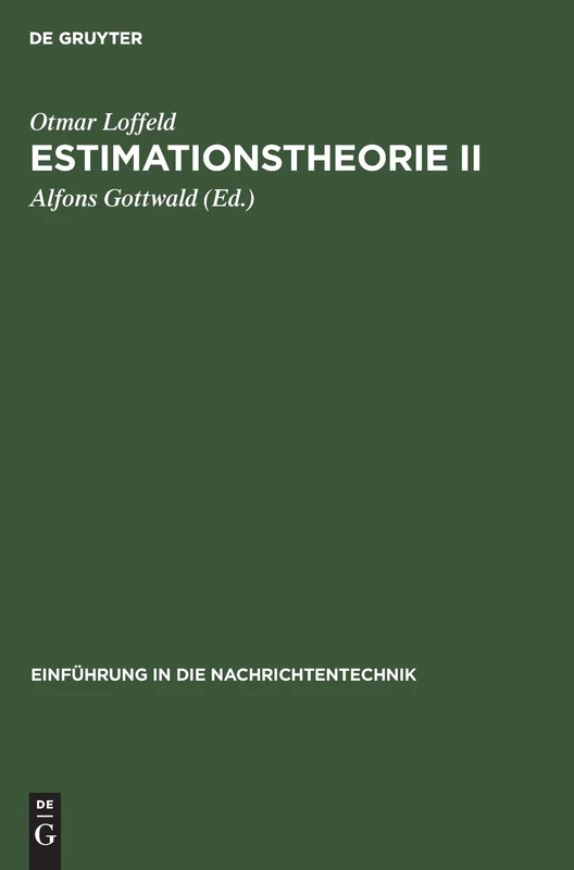 Estimationstheorie II: Anwendungen - Kalman-filter: 2 (Einführung in Die Nachrichtentechnik)