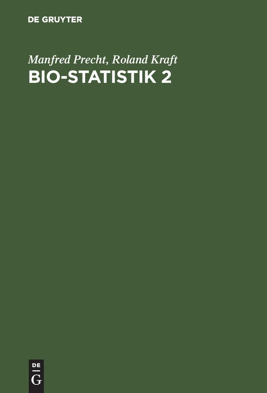 Bio-Statistik 2: Hypothesentests - Varianzanalyse - Nichtparametrische Statistik - Analyse Von Kontingenztafeln - Korrelationsanalyse - ... in Minitab, Stata, N, Statxact Und Testimate - Image 1