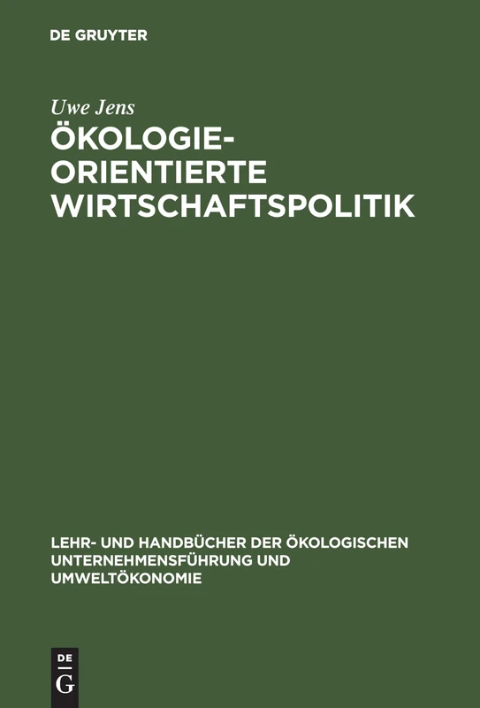 Ökologieorientierte Wirtschaftspolitik (Lehr- Und Handbücher der Ökologischen Unternehmensführung Un)