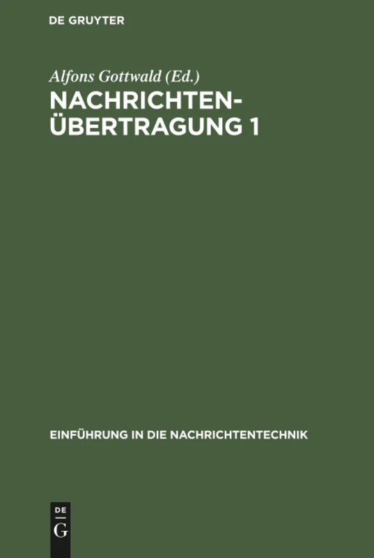 Nachrichtenübertragung 1: System Und Informationstheorie (Einführung in Die Nachrichtentechnik)