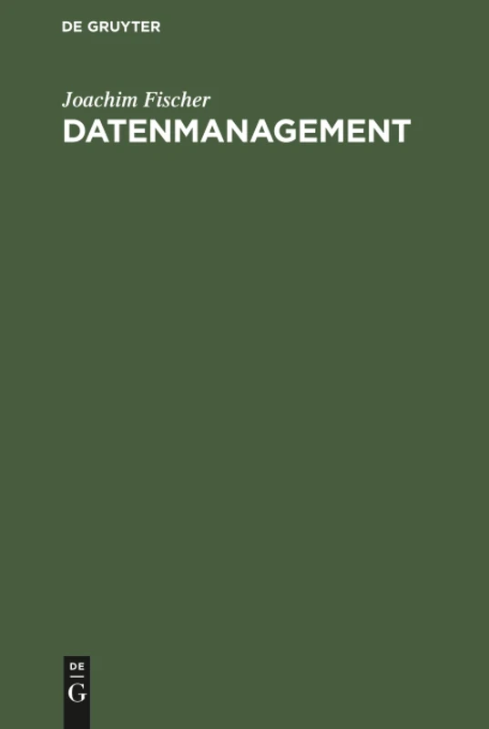 Datenmanagement: Datenbanken Und Betriebliche Datenmodellierung