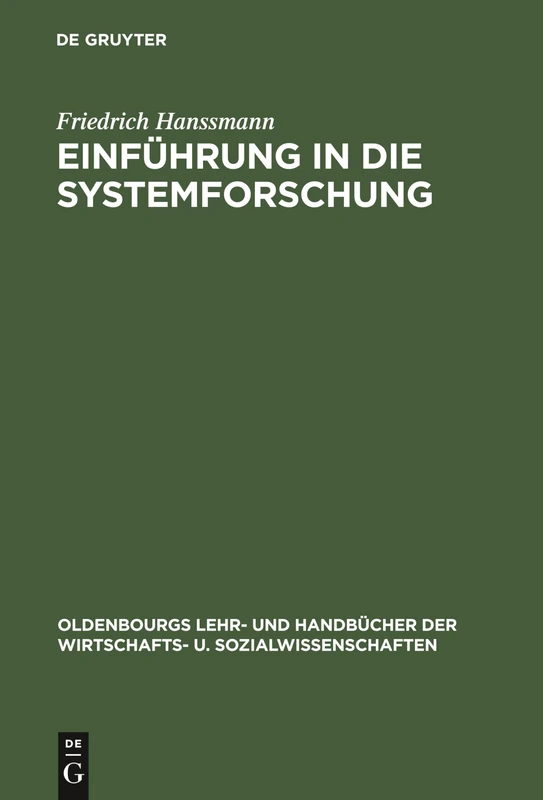 Einführung in die Systemforschung: Methodik Der Modellgestützten Entscheidungsvorbereitung (Oldenbourgs Lehr- Und Handbücher Der Wirtschafts- U. Sozialw)