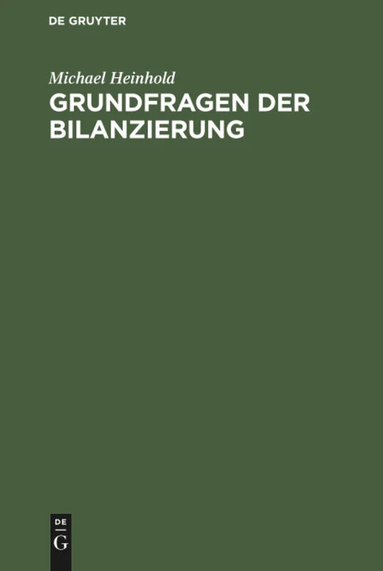 Grundfragen der Bilanzierung: Erstellung Und Analyse Von Jahresabschlüssen Nach Der Steuer- Und Rechnungslegungsreform in Österreich