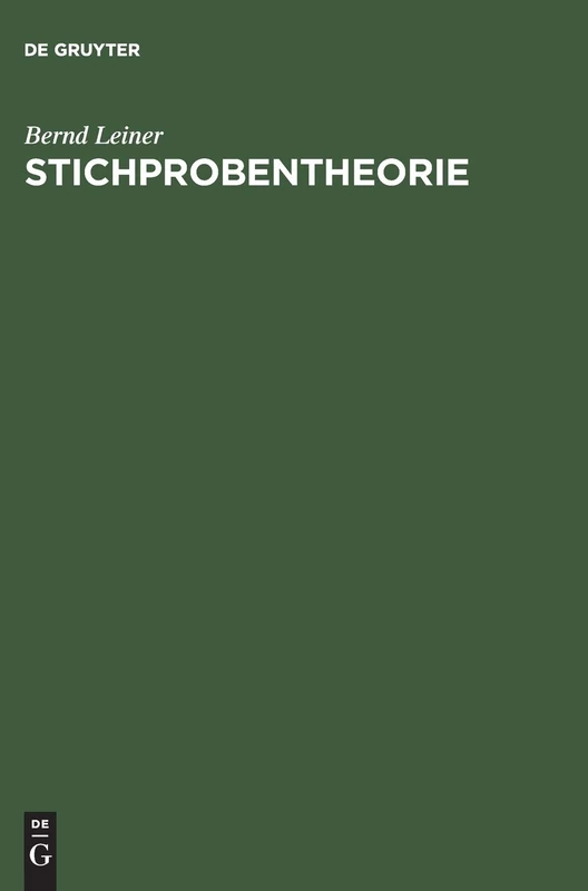 Stichprobentheorie: Grundlagen, Theorie Und Technik