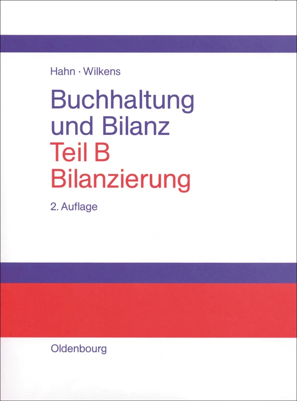 Buchhaltung und Bilanz, Teil B, Bilanzierung