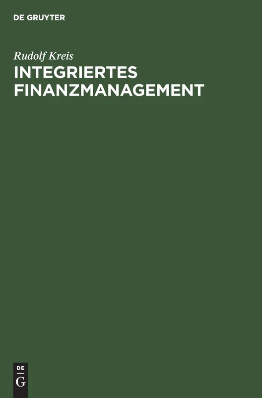 Integriertes Finanzmanagement: Finanzinnovationen Und Kapitaltheorie