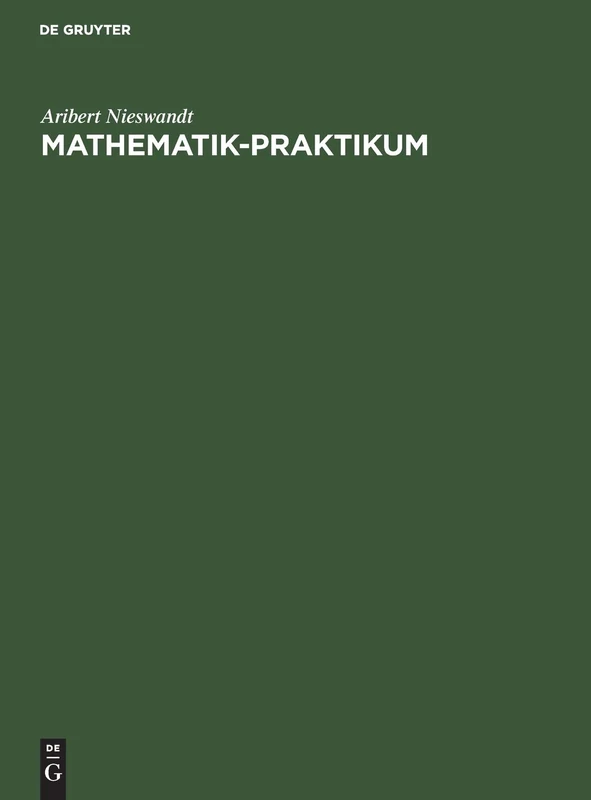Mathematik-Praktikum: Manuelle Bearbeitung Und Einsatz Des Edv-tools Mathematica