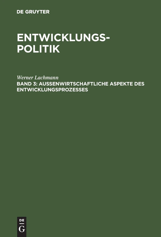Entwicklungspolitik: Band 3: Außenwirtschaftliche Aspekte Des Entwicklungsprozesses